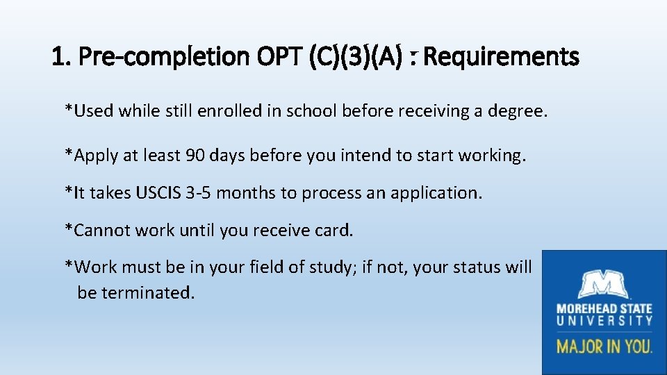 1. Pre-completion OPT (C)(3)(A) : Requirements *Used while still enrolled in school before receiving