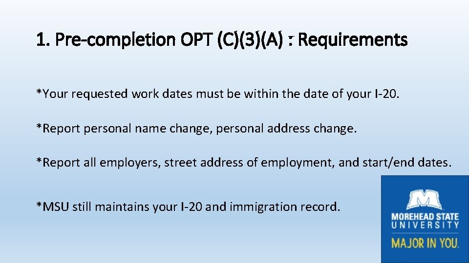 1. Pre-completion OPT (C)(3)(A) : Requirements *Your requested work dates must be within the