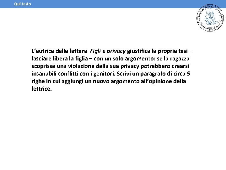 Qui testo L’autrice della lettera Figli e privacy giustifica la propria tesi – lasciare