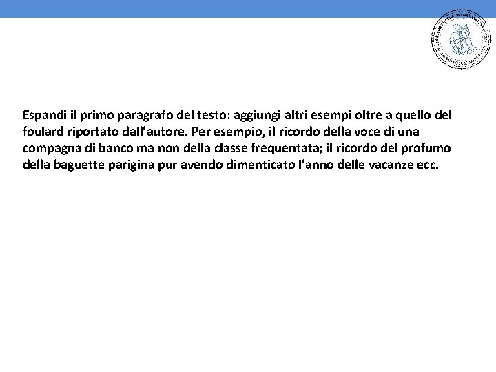 Espandi il primo paragrafo del testo: aggiungi altri esempi oltre a quello del foulard