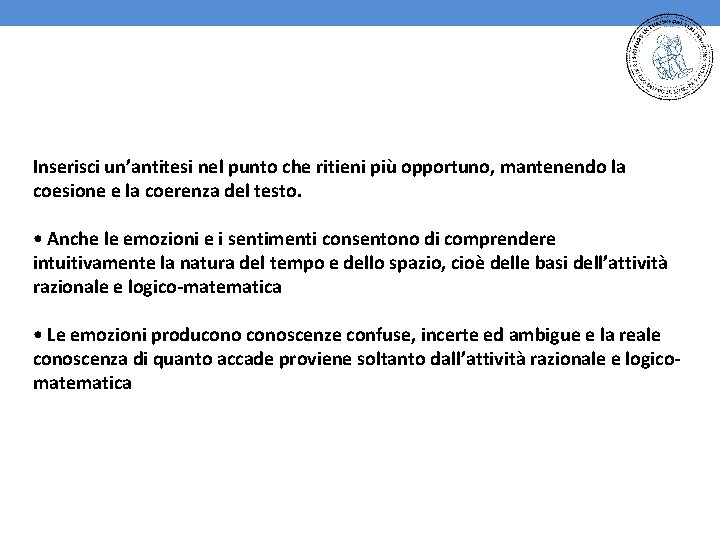 Inserisci un’antitesi nel punto che ritieni più opportuno, mantenendo la coesione e la coerenza