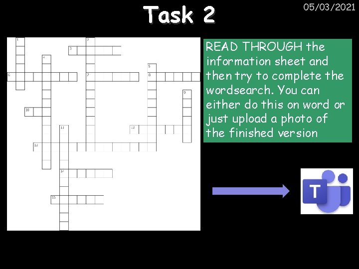 Task 2 05/03/2021 READ THROUGH the information sheet and then try to complete the