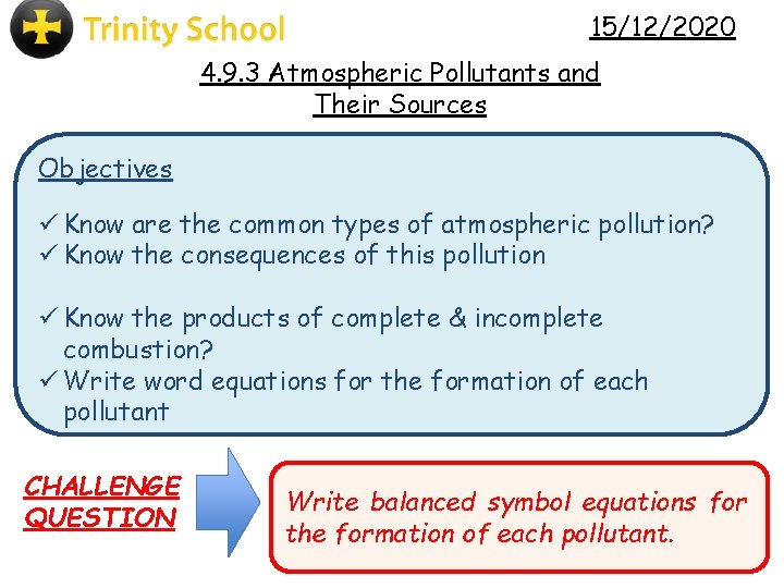 15/12/2020 4. 9. 3 Atmospheric Pollutants and Their Sources Objectives ü Know are the