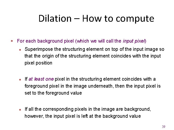 Dilation – How to compute w For each background pixel (which we will call