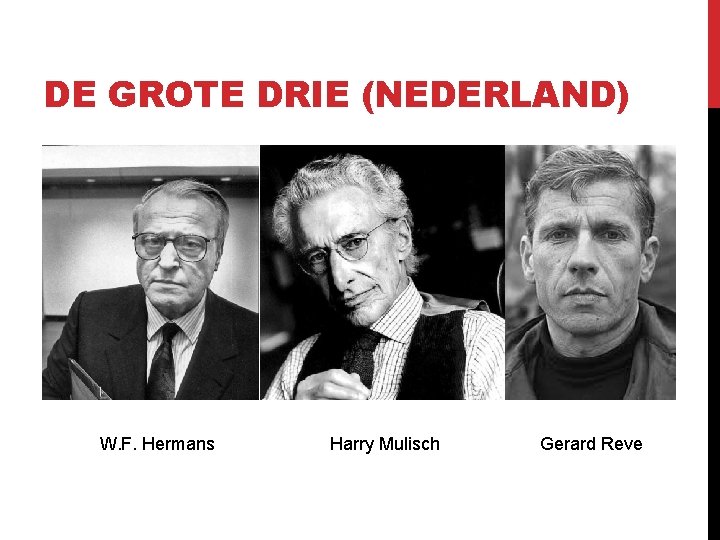 DE GROTE DRIE (NEDERLAND) W. F. Hermans Harry Mulisch Gerard Reve 