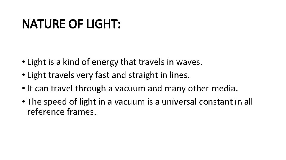 NATURE OF LIGHT: • Light is a kind of energy that travels in waves.