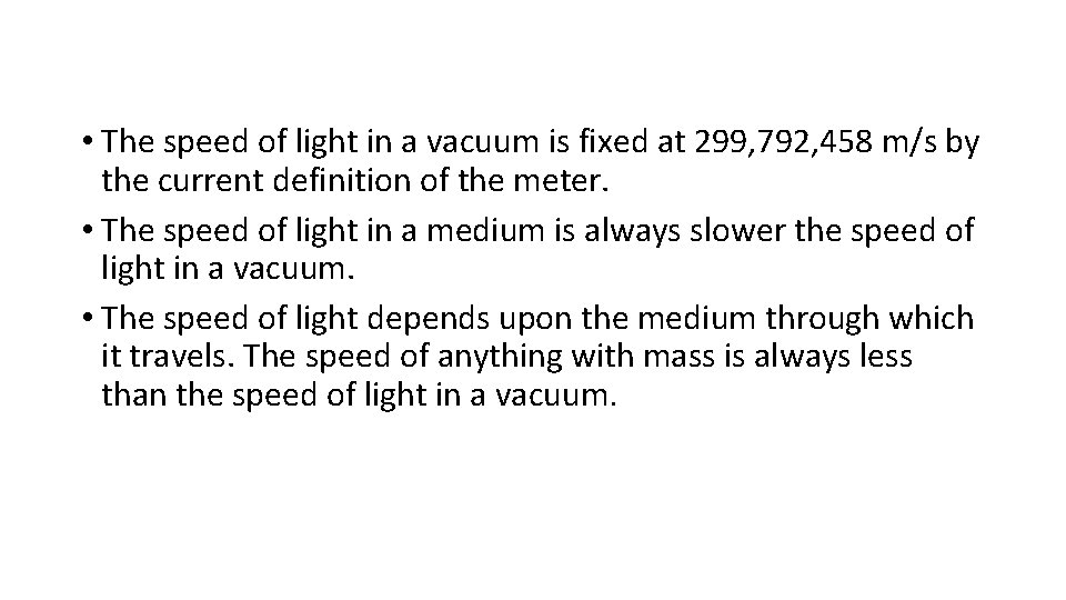  • The speed of light in a vacuum is fixed at 299, 792,