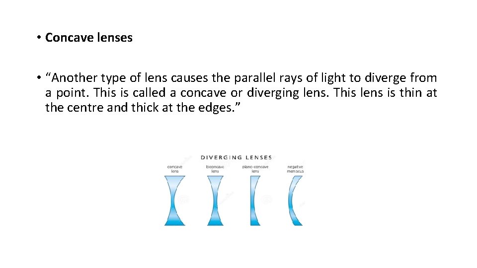  • Concave lenses • “Another type of lens causes the parallel rays of