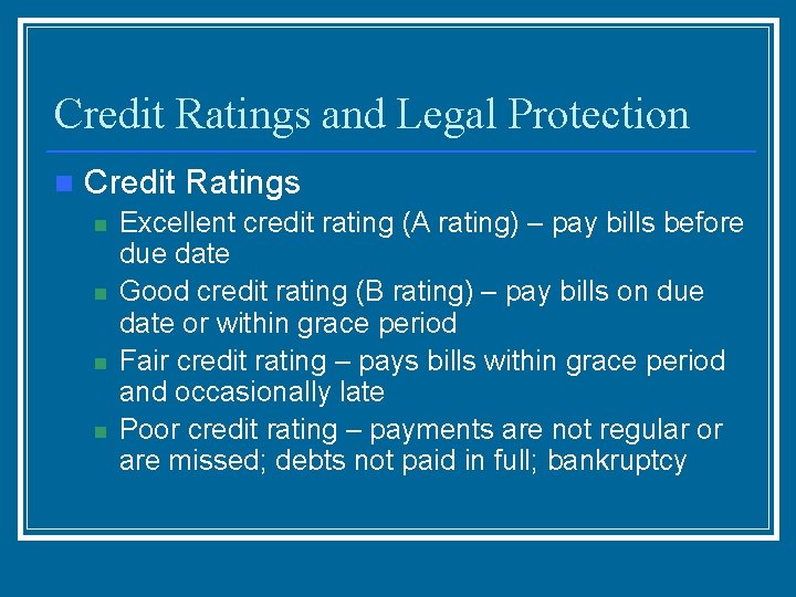 Credit Ratings and Legal Protection n Credit Ratings n n Excellent credit rating (A