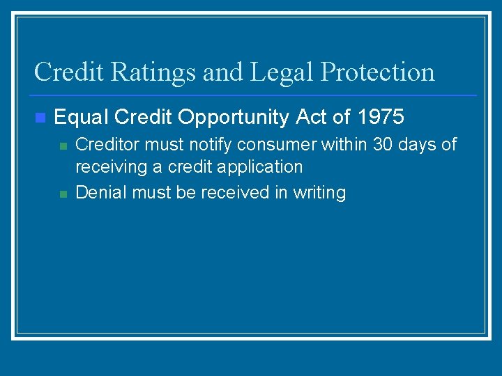 Credit Ratings and Legal Protection n Equal Credit Opportunity Act of 1975 n n