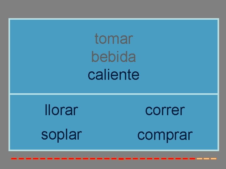 tomar bebida caliente llorar correr soplar comprar tomar bebida caliente llorar correr soplar comprar