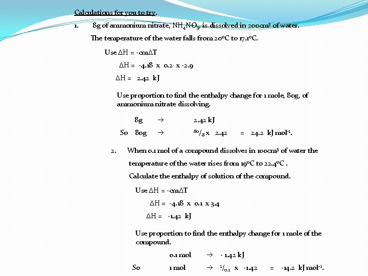 Calculations for you to try. 1. 8 g of ammonium nitrate, NH 4 NO