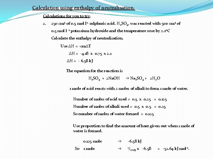 Calculation using enthalpy of neutralisation. Calculations for you to try. 2. 250 cm 3