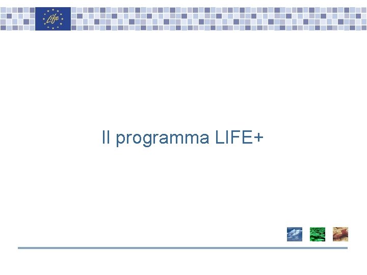 Il programma LIFE+ 