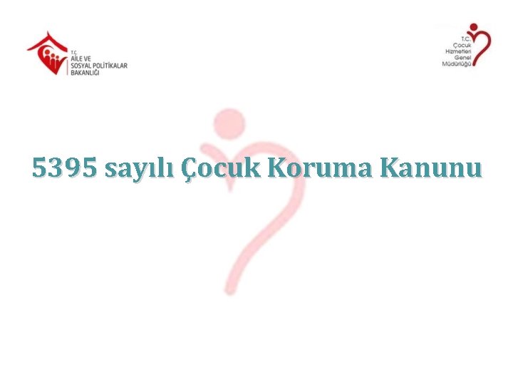 5395 sayılı Çocuk Koruma Kanunu 