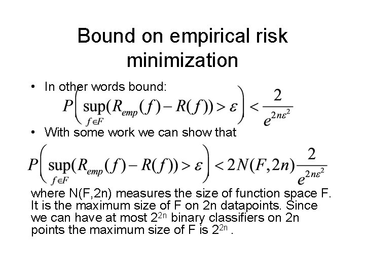 Bound on empirical risk minimization • In other words bound: • With some work