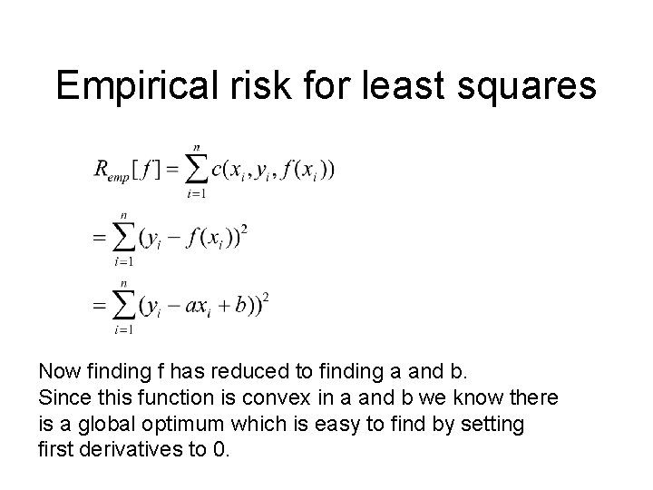 Empirical risk for least squares Now finding f has reduced to finding a and