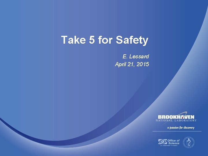 Take 5 for Safety E. Lessard April 21, 2015 