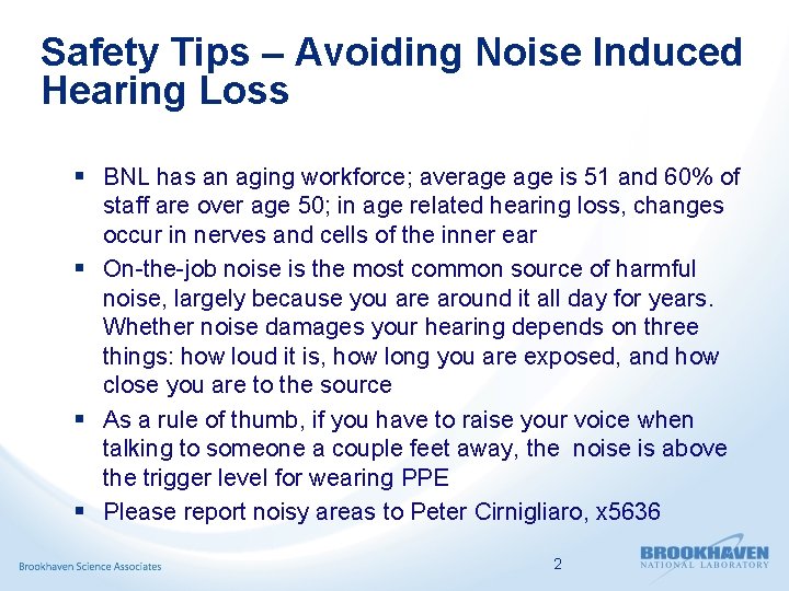 Safety Tips – Avoiding Noise Induced Hearing Loss § BNL has an aging workforce;