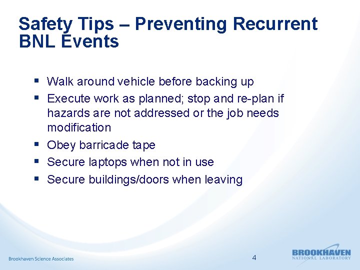 Safety Tips – Preventing Recurrent BNL Events § Walk around vehicle before backing up