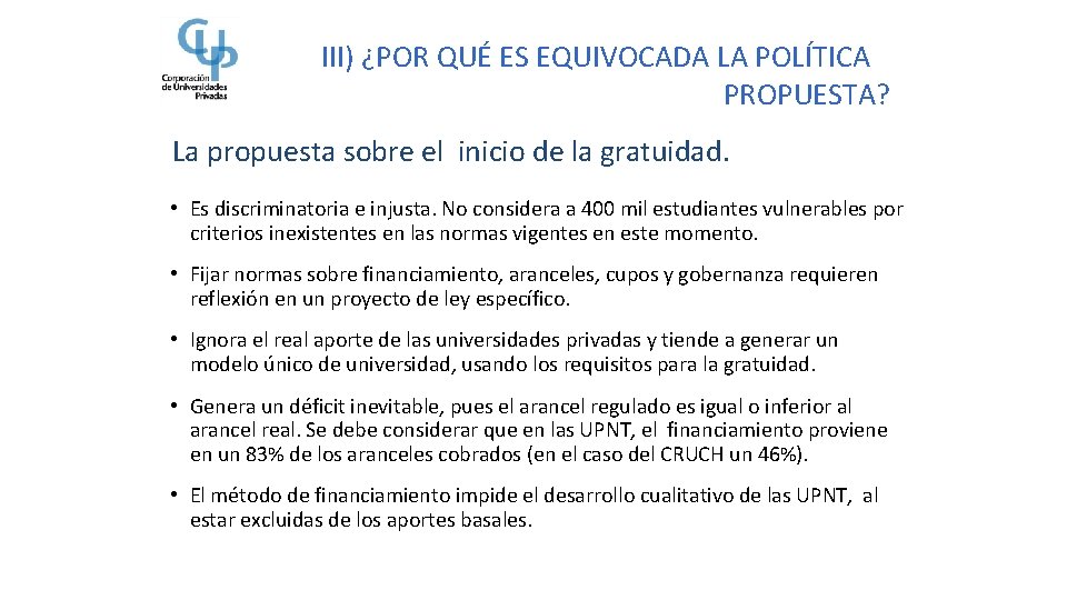 III) ¿POR QUÉ ES EQUIVOCADA LA POLÍTICA PROPUESTA? La propuesta sobre el inicio de