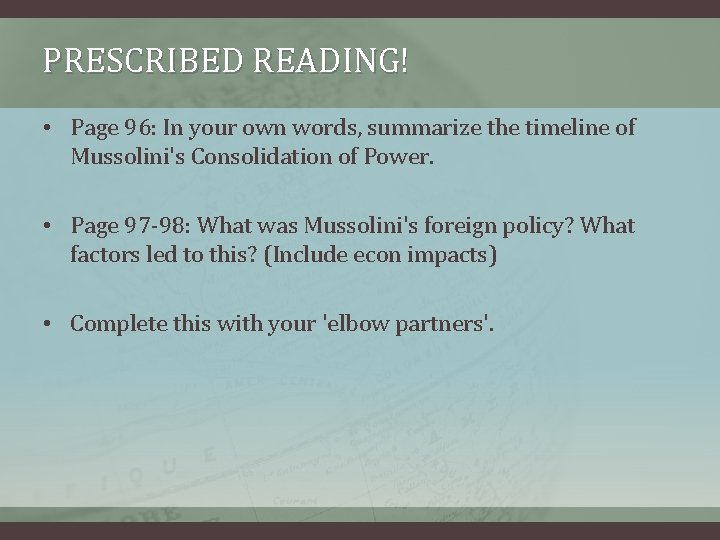 PRESCRIBED READING! • Page 96: In your own words, summarize the timeline of Mussolini's