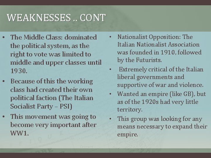 WEAKNESSES. . CONT • The Middle Class: dominated the political system, as the right