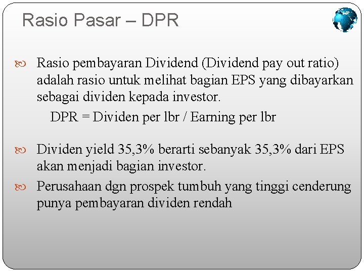 Rasio Pasar – DPR Rasio pembayaran Dividend (Dividend pay out ratio) adalah rasio untuk