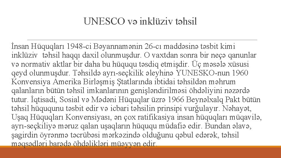 UNESCO və inklüziv təhsil İnsan Hüquqları 1948 -ci Bəyannamənin 26 -cı maddəsinə təsbit kimi