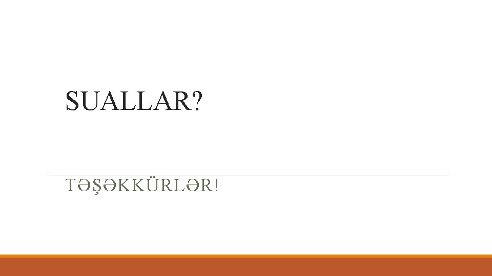 SUALLAR? TƏŞƏKKÜRLƏR! 