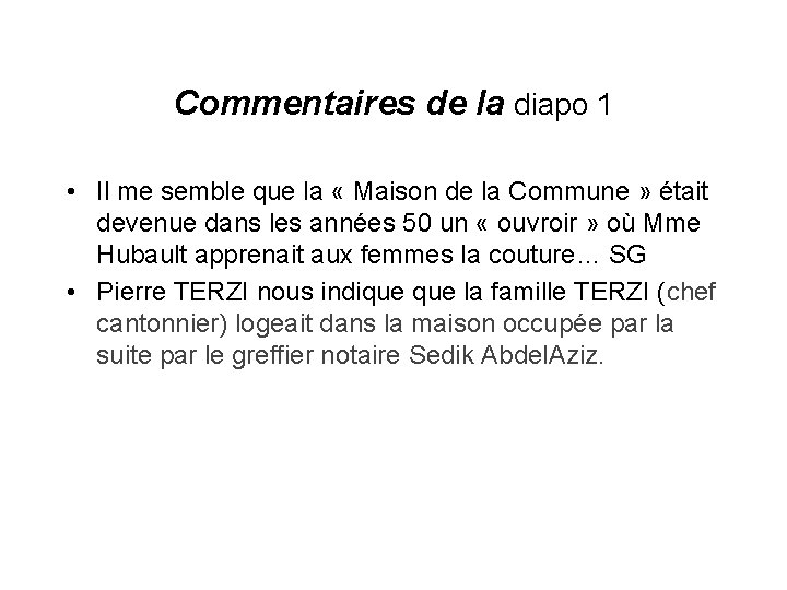 Commentaires de la diapo 1 • Il me semble que la « Maison de