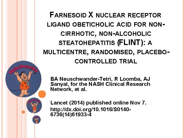 FARNESOID X NUCLEAR RECEPTOR LIGAND OBETICHOLIC ACID FOR NONCIRRHOTIC, NON-ALCOHOLIC STEATOHEPATITIS (FLINT): A MULTICENTRE,