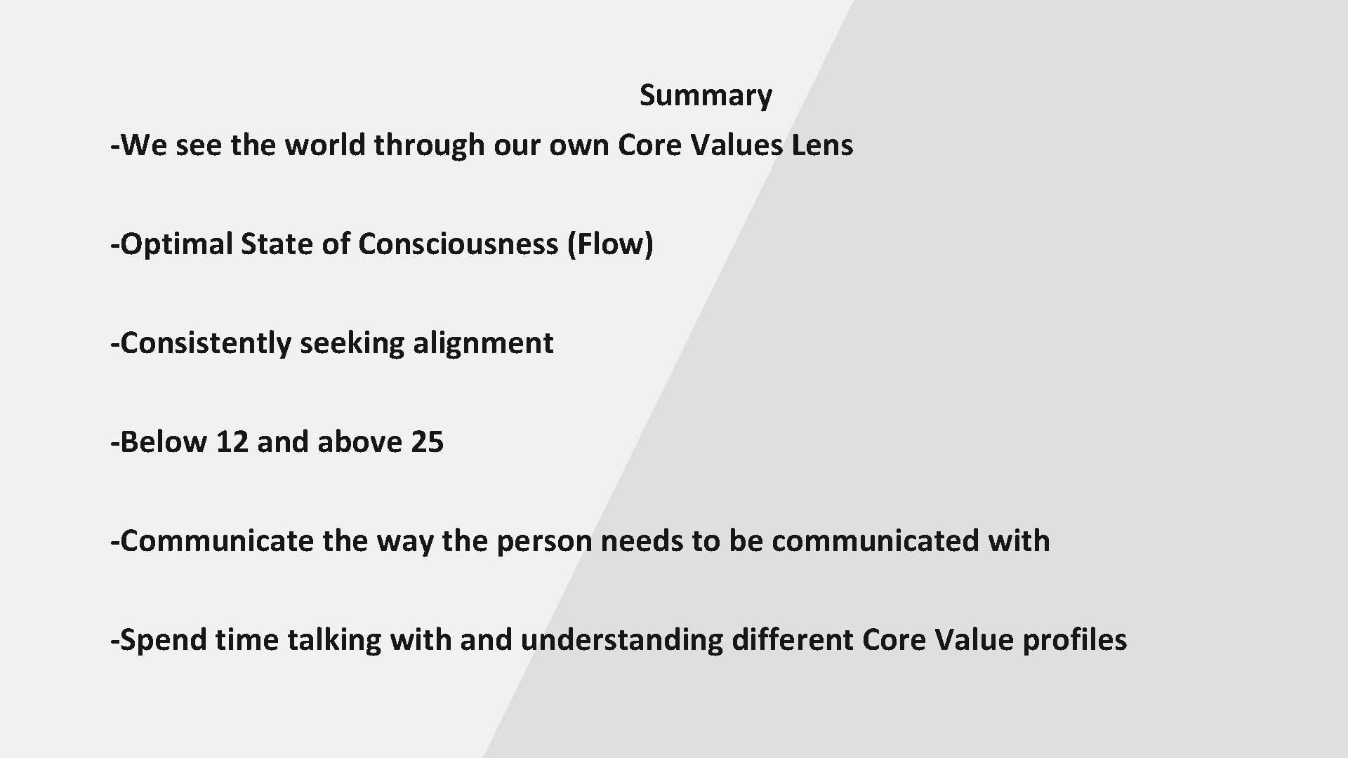 Summary -We see the world through our own Core Values Lens -Optimal State of