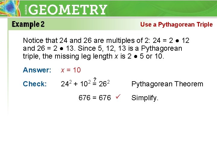 Use a Pythagorean Triple Notice that 24 and 26 are multiples of 2: 24