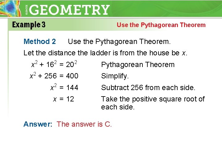 Use the Pythagorean Theorem Method 2 Use the Pythagorean Theorem. Let the distance the