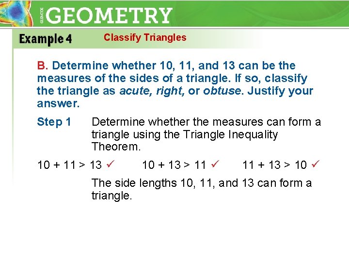 Classify Triangles B. Determine whether 10, 11, and 13 can be the measures of