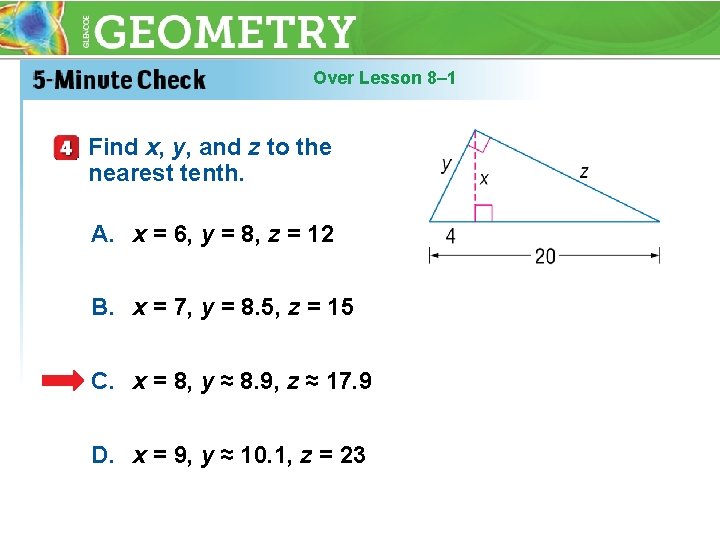 Over Lesson 8– 1 Find x, y, and z to the nearest tenth. A.