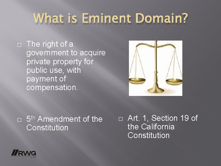 What is Eminent Domain? � The right of a government to acquire private property