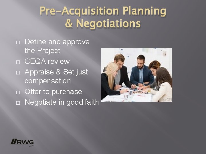 Pre-Acquisition Planning & Negotiations � � � Define and approve the Project CEQA review