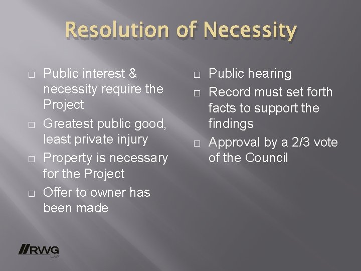 Resolution of Necessity � � Public interest & necessity require the Project Greatest public Resolution of Necessity � � Public interest & necessity require the Project Greatest public