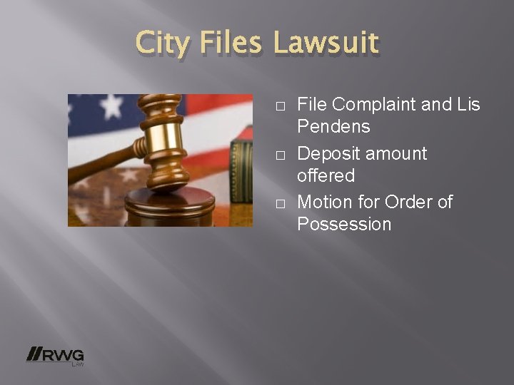 City Files Lawsuit � � � File Complaint and Lis Pendens Deposit amount offered