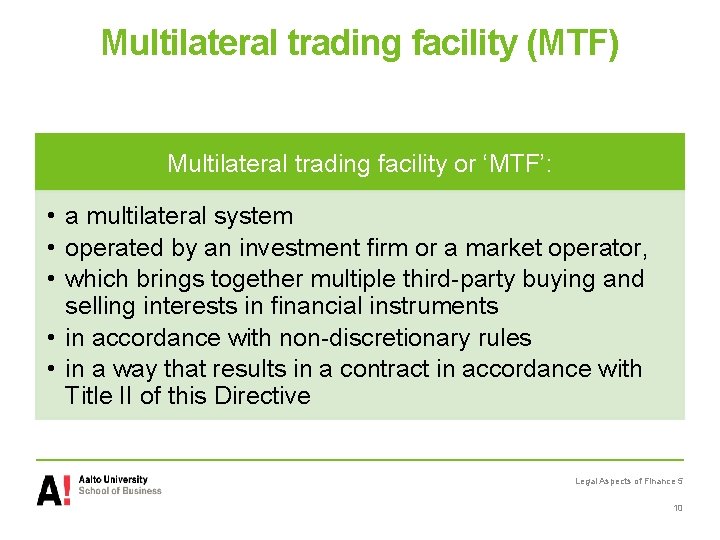 Multilateral trading facility (MTF) Multilateral trading facility or ‘MTF’: • a multilateral system •