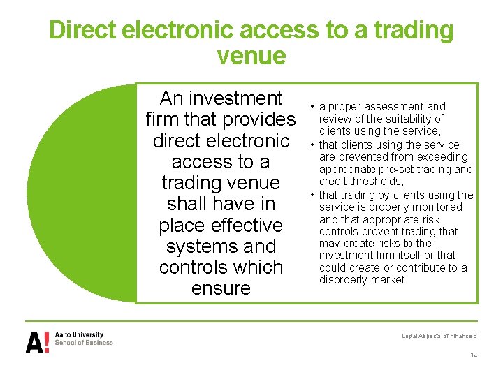 Direct electronic access to a trading venue An investment firm that provides direct electronic