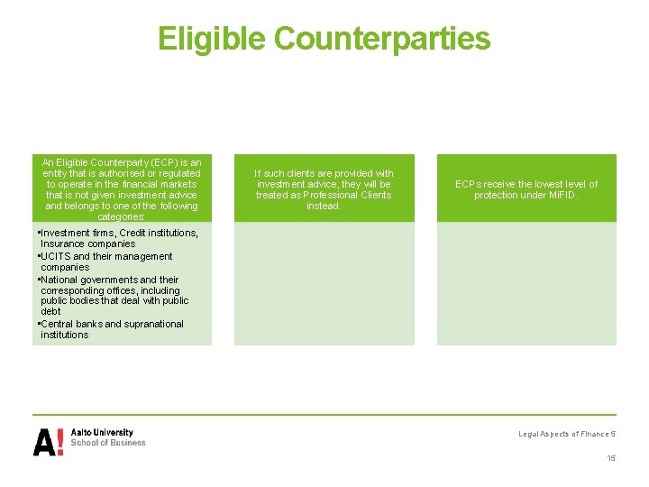 Eligible Counterparties An Eligible Counterparty (ECP) is an entity that is authorised or regulated