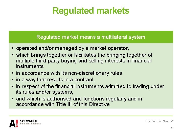 Regulated markets Regulated market means a multilateral system • operated and/or managed by a