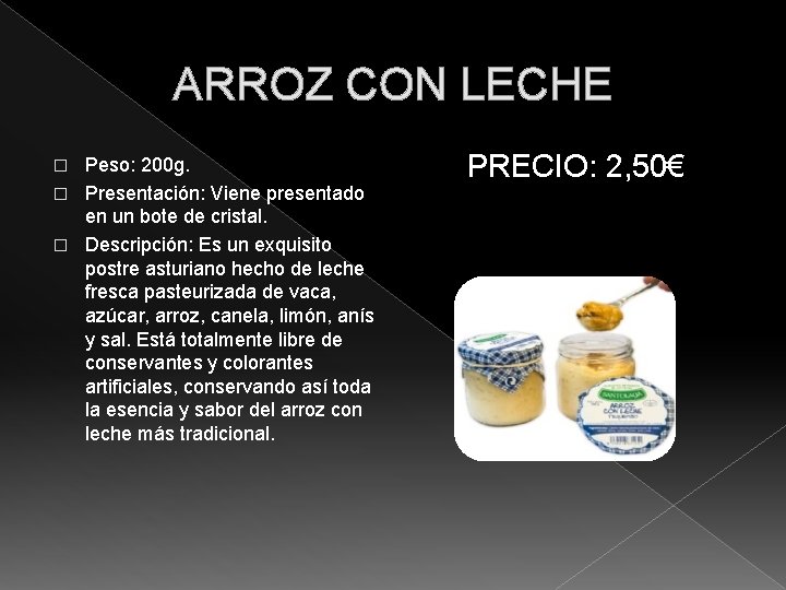 ARROZ CON LECHE Peso: 200 g. � Presentación: Viene presentado en un bote de