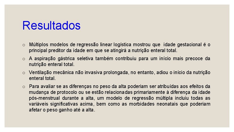 Resultados o Múltiplos modelos de regressão linear logística mostrou que idade gestacional é o