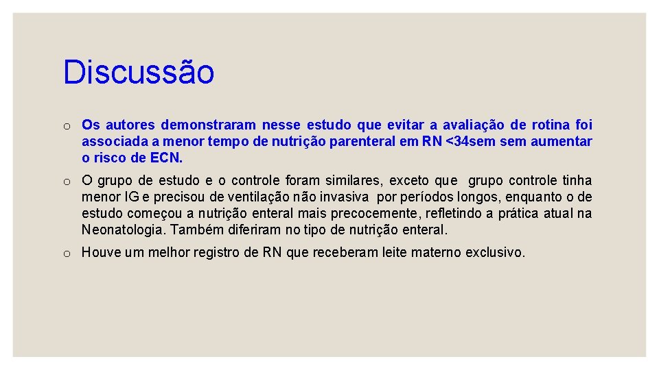 Discussão o Os autores demonstraram nesse estudo que evitar a avaliação de rotina foi