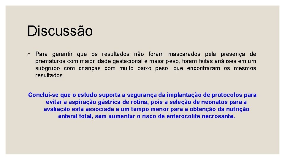 Discussão o Para garantir que os resultados não foram mascarados pela presença de prematuros