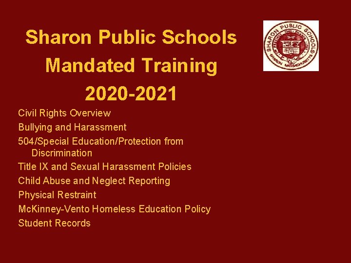 Sharon Public Schools Mandated Training 2020 -2021 Civil Rights Overview Bullying and Harassment 504/Special